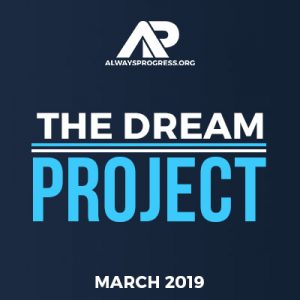 Always Progress - The Dream Project