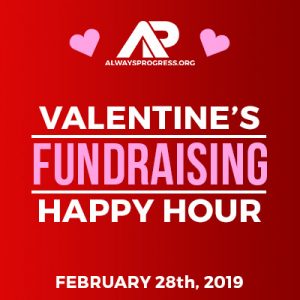 Always Progress - Valentine's Fundraising